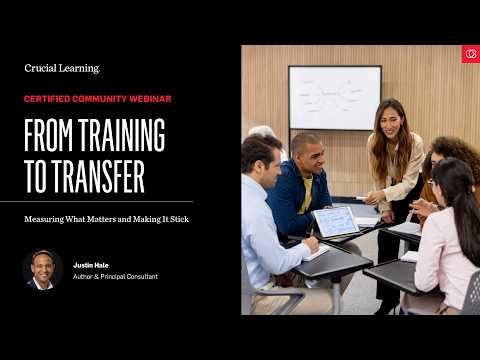 From Training to Transfer: Measuring What Matters—and Making It Stick